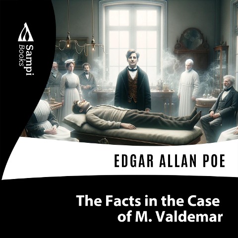 The Facts in the Case of M. Valdemar - Edgar Allan Poe
