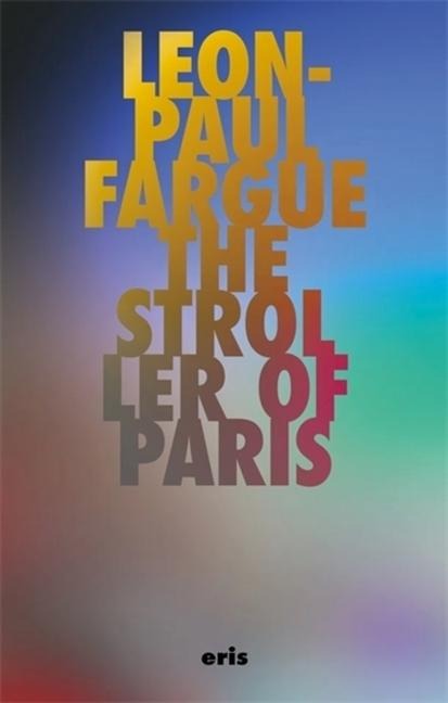 The Stroller of Paris - Leon-Paul Fargue