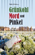 Cover-Bild zum Titel 'Grünkohl, Mord und Pinkel: 25 Ostfrieslandkrimis und 25 Rezepte' von 'Regine Kölpin'