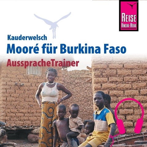 Reise Know-How Kauderwelsch AusspracheTrainer Mooré für Burkina Faso - Jul M. Sanwidi, Björn Stockleben