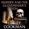 Cover-Bild zum Titel 'Murder and the Glovemaker's Son' von 'Lesley Cookman'