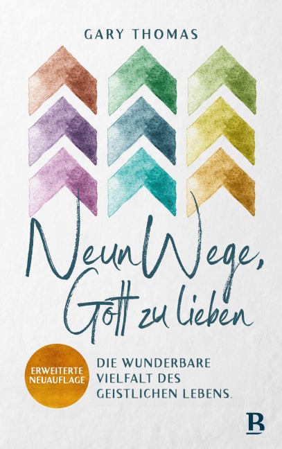 Neun Wege, Gott zu lieben - Gary L. Thomas