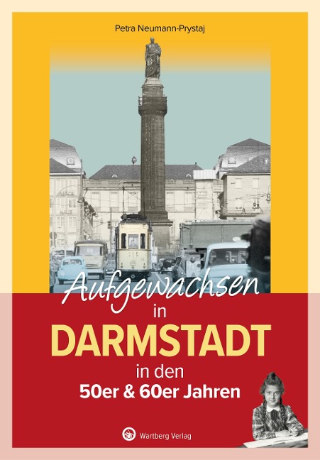 Aufgewachsen in Darmstadt in den 50er & 60er Jahren - Petra Neumann-Prystaj