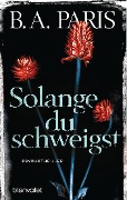 Cover-Bild zum Titel 'Solange du schweigst' von 'B. A. Paris'