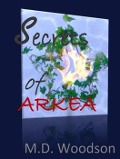 Secrets of Arkea - M. D. Woodson