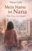 Cover-Bild zum Titel 'Mein Name ist Nana' von 'Nana Calis'