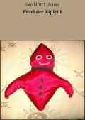 Cover-Bild zum Titel 'Pittel der Zipfel 1' von 'Gerald W. T. Zajonz'