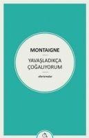 Yavasladikca Cogaliyorum - Montaigne