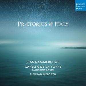 Praetorius and Italy - K. RIAS Kammerchor/Capella de la Torre/Bäuml