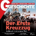 G/GESCHICHTE - Der Erste Kreuzzug - Aufbruch in eine neue Welt - G. Geschichte