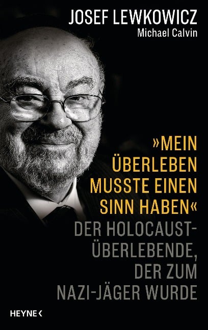 'Mein Überleben musste einen Sinn haben' - Josef Lewkowicz, Michael Calvin