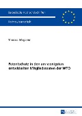 Patentschutz in den am wenigsten entwickelten Mitgliedstaaten der WTO - Wegener Theresa Wegener