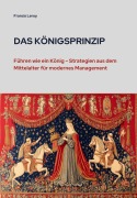 Cover-Bild zum Titel 'Das Königsprinzip' von 'Francis Leroy'