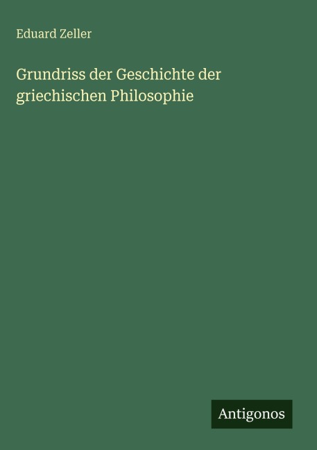 Grundriss der Geschichte der griechischen Philosophie - Eduard Zeller
