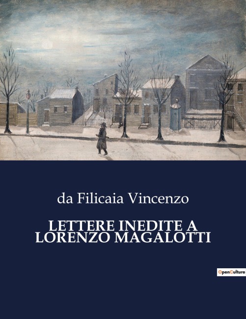 LETTERE INEDITE A LORENZO MAGALOTTI - Da Filicaia Vincenzo