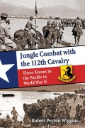 Cover-Bild zum Titel 'Jungle Combat with the 112th Cavalry' von 'Robert Peyton Wiggins'