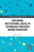 Cover-Bild zum Titel 'Exploring Institutional Logics for Technology-Mediated Higher Education' von 'Neelam Dwivedi'