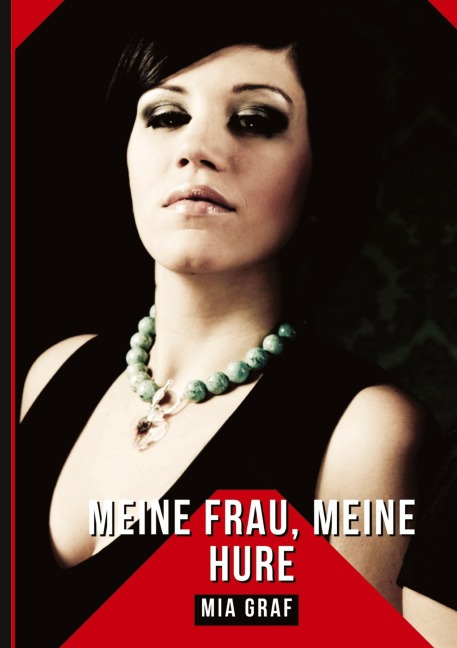 Meine Frau, Meine Hure - Mia Graf