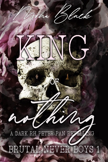 King of Nothing: a dark RH Peter Pan Retelling (Brutal Never Boys, #1) - Mona Black