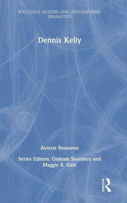 Dennis Kelly - Aloysia Rousseau