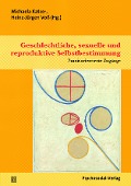 Cover-Bild zum Titel 'Geschlechtliche, sexuelle und reproduktive Selbstbestimmung' von ''