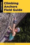 Cover-Bild zum Titel 'Climbing Anchors Field Guide' von 'John Long, Bob Gaines'