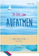 Cover-Bild zum Titel '55 Orte zum Aufatmen' von 'Stephan Sigg'