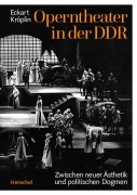 Cover-Bild zum Titel 'Operntheater in der DDR' von 'Eckart Kröplin'