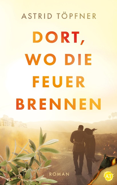 Dort, wo die Feuer brennen - Astrid Töpfner