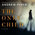 Cover-Bild zum Titel 'The Only Child Lib/E' von 'Andrew Pyper'