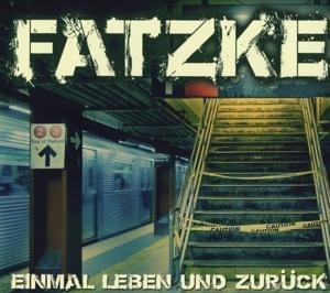 Einmal Leben und zurück - Fatzke