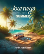 Cover-Bild zum Titel 'Journeys for every type of Traveler: Summer' von 'Daniel Fankhauser'