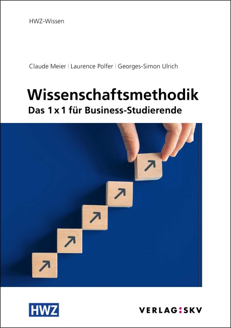 Wissenschaftsmethodik - Claude Meier, Laurence Polfer, Georges-Simon Ulrich