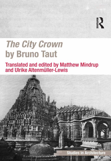 The City Crown by Bruno Taut - Matthew Mindrup, Ulrike Altenmüller-Lewis