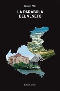 La parabola del Veneto - Giorgio Bido