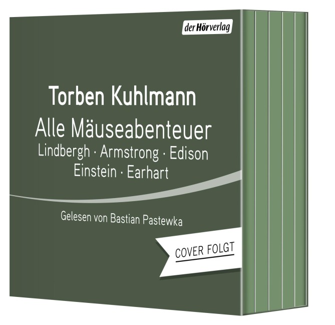 Alle Mäuseabenteuer: Lindbergh - Armstrong - Edison - Einstein - Earhart - Torben Kuhlmann