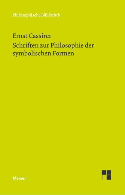 Schriften zur Philosophie der symbolischen Formen - Ernst Cassirer