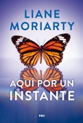 Cover-Bild zum Titel 'Aquí por un instante' von 'Liane Moriarty'