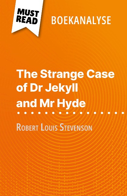 The Strange Case of Dr Jekyll and Mr Hyde van Robert Louis Stevenson (Boekanalyse) - Marie-Pierre Quintard