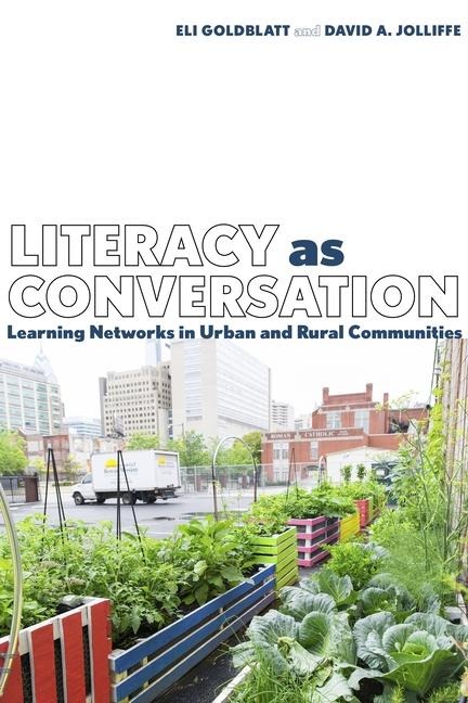 Literacy as Conversation - Eli Goldblatt, David A Jolliffe