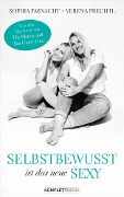 Cover-Bild zum Titel 'Selbstbewusst ist das neue Sexy' von 'Sophia Faßnacht, Verena Prechtl'