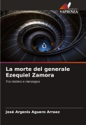 Cover-Bild zum Titel 'La morte del generale Ezequiel Zamora' von 'José Argenis Aguero Arraez'