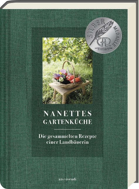 Nanettes Gartenküche - ausgezeichnet mit dem GAD Silber 2023 - Deutscher Kochbuchpreis 2023 Gold und Bronze - 
