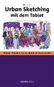 Cover-Bild zum Titel 'Urban Sketching mit dem Tablet' von 'Uma Kelkar'