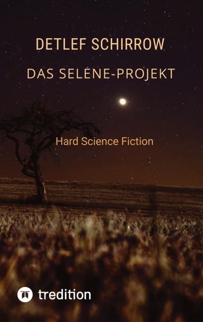 Das Selene-Projekt - Detlef Schirrow