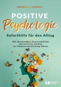 Cover-Bild zum Titel 'Positive Psychologie - Soforthilfe für den Alltag' von 'Andreas Langner'