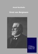 Ernst von Bergmann - Arend Buchholtz