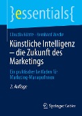 Künstliche Intelligenz ¿ die Zukunft des Marketings - Bernhard Wecke, Claudia Bünte