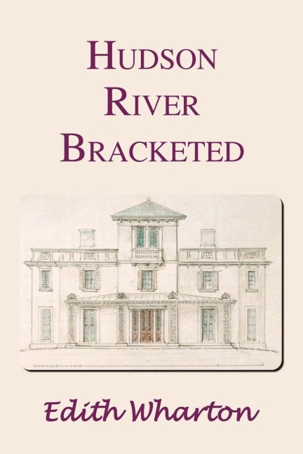 Hudson River Bracketed - Edith Wharton