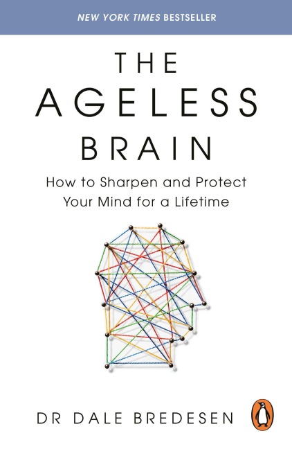 The Ageless Brain - Dale Bredesen